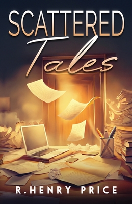 Scattered Tales - R. Henry Price