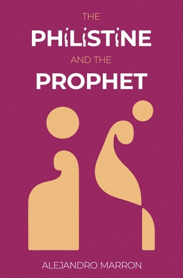 The Philistine and The Prophet - Alejandro Marron