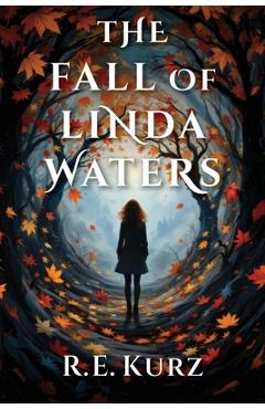 Poza produsului The Fall of Linda Waters - R. E. Kurz