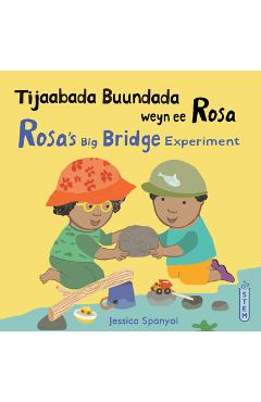Coperta cărții 'Tijaabada Buundada Weyn Ee Rosa / Rosa's Big Bridge Experiment (Somali Bilingual Edition) - Jessica Spanyol'