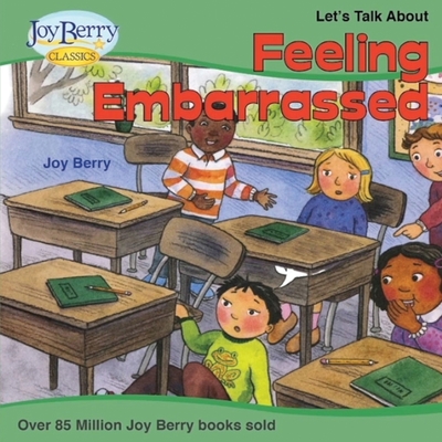 Let's Talk About Feeling Embarrassed - Joy Berry