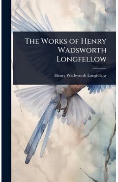 Poza produsului The Works of Henry Wadsworth Longfellow - Henry Wadsworth Longfellow