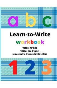 Poza produsului Learn to write workbook: Practice for Kids with Pen Control, trace and write Letters . - Shabuddin Boby