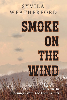 Smoke On The Wind - Syvila Weatherford