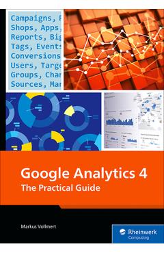 Coperta cărții 'Google Analytics 4: The Practical Guide - Markus Vollmert'
