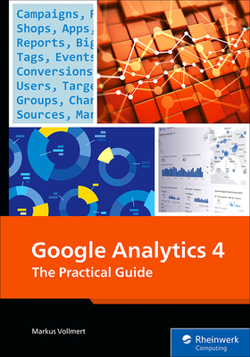 Google Analytics 4: The Practical Guide - Markus Vollmert