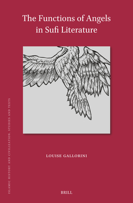 The Functions of Angels in Sufi Literature - Louise Gallorini