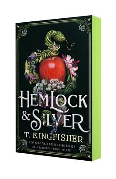 Coperta cărții 'Hemlock & Silver - T. Kingfisher'