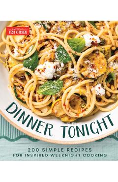 Coperta cărții 'Dinner Tonight: 200 Simple Recipes for Inspired Weeknight Cooking -'