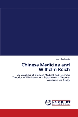 Chinese Medicine and Wilhelm Reich - Leon Southgate