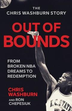 Poza produsului Out Of Bounds: From Broken NBA Dreams to Redemption - Chris Washburn