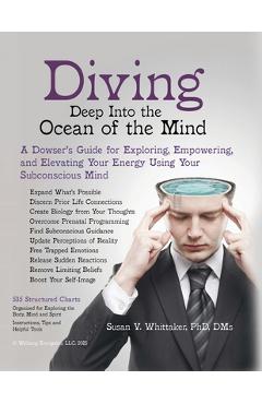 Coperta cărții 'Diving Deep into the Ocean of the Mind: A Dowser's Guide for Exploring, Empowering and Elevating Your Energy Using Your'