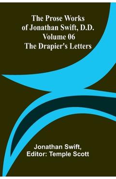 Coperta cărții 'The Prose Works of Jonathan Swift, D.D. - Volume 06; The Drapier's Letters - Jonathan Swift'