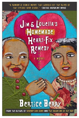 Jim and Louella's Homemade Heart-Fix Remedy - Bertice Berry