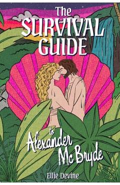 Coperta cărții 'The Survival Guide to Alexander McBryde - Ellie Devine'