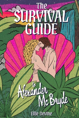 The Survival Guide to Alexander McBryde - Ellie Devine