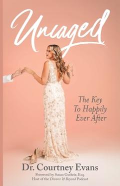 Poza produsului Uncaged: The Key to Happily Ever After - Susan Guthrie Esq