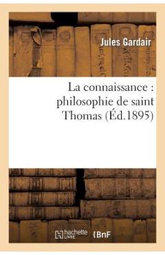 Coperta cărții 'La Connaissance: Philosophie de Saint Thomas - Jules Gardair'