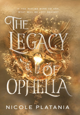 The Legacy of Ophelia - Nicole Platania
