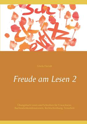 Freude am Lesen 2: Übungsbuch Lesen und Schreiben für Erwachsene, Buchstabenkombinationen, Rechtschreibung, Textarbeit - Gisela Darrah