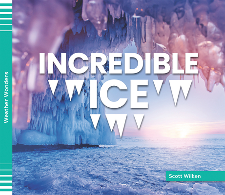 Incredible Ice - Scott Wilken