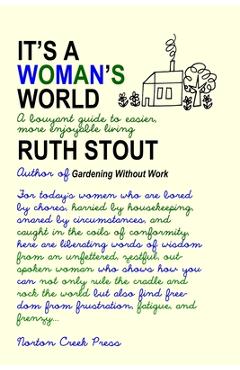 Poza produsului It's a Woman's World: A Bouyant Guide to Easier, More Enjoyable Living - Ruth Stout