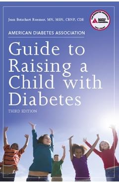 Coperta cărții 'American Diabetes Association Guide to Raising a Child with Diabetes - Jean Betschart Roemer'
