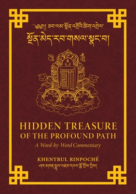 Hidden Treasure of the Profound Path - Shar Khentrul Jamphel Lodrö