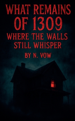 What Remains of 1309 - N. Vow
