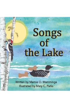 Poza produsului Songs of the Lake - Marnie O. Mamminga