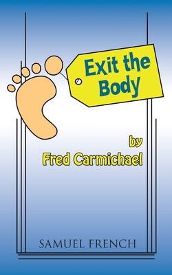 Coperta cărții 'Exit the Body - Fred Carmichael'