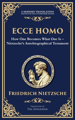 Ecce Homo: How to Become Who You Are - Friedrich Nietzsche