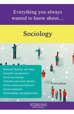 Poza produsului Sociology: Everything You Always Wanted to Know About... - Sterling Education