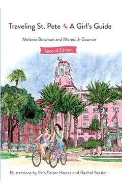 Poza produsului Traveling St. Pete: A Girl's Guide - Melanie Bowman