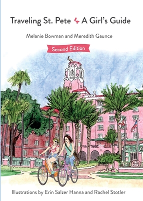 Traveling St. Pete: A Girl's Guide - Melanie Bowman