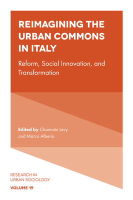 Reimagining the Urban Commons in Italy: Reform, Social Innovation, and Transformation - Charmain Levy