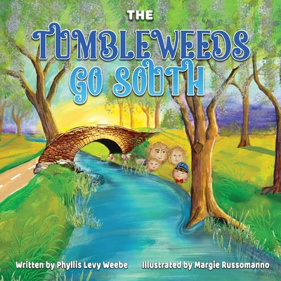 The Tumbleweeds Go South - Phyllis Levy Weebe