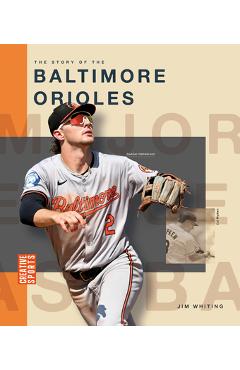 Coperta cărții 'The Story of the Baltimore Orioles - Jim Whiting'