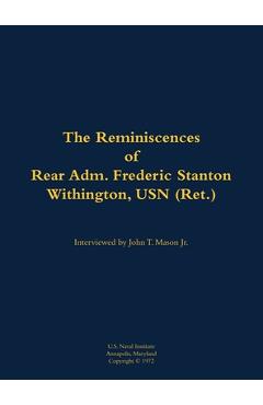 Coperta cărții 'The Reminiscences of Rear Adm. Frederic Stanton Withington, USN (Ret.): 1901-1982 - Frederic Stanton Withington'