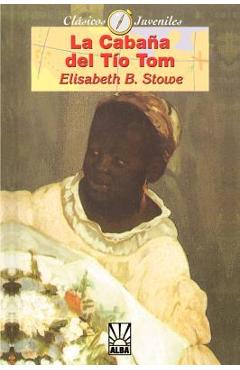 Coperta cărții 'La Cabana del Tio Tom - Harriet Beecher Stowe'