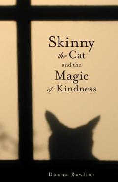 Coperta cărții 'Skinny the Cat & the Magic of Kindness - Donna Rawlins'