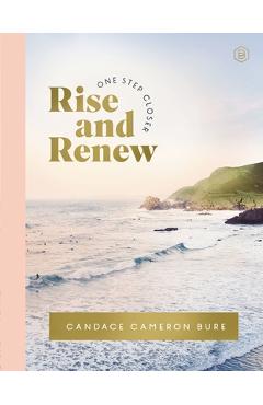 Poza produsului Rise and Renew: A 30-Day Devotional to Heal a Hurting Heart, Overcome Emotional Pain, and Grow in Your Faith - Interactive Devotions with Bible Verses - Candace Cameron Bure