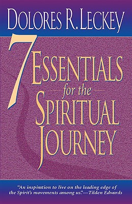 7 Essentials for the Spiritual Journey - Dolores Leckey