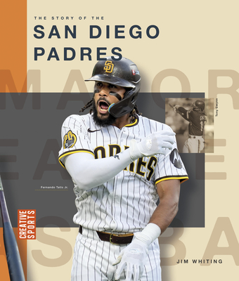 The Story of the San Diego Padres - Jim Whiting