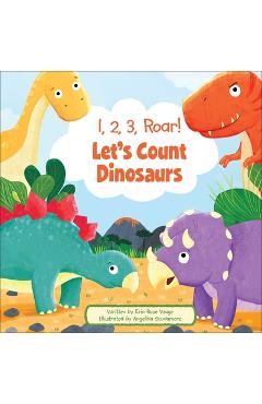 Coperta cărții '1, 2, 3, Roar! Let's Count Dinosaurs - Erin Rose Wage'
