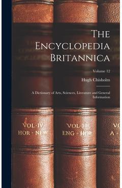 Coperta cărții 'The Encyclopedia Britannica: A Dictionary of Arts, Sciences, Literature and General Information; Volume 12 - Hugh'
