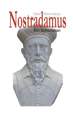 Nostradamus: Ein Scharlatan - Dess Schomerus