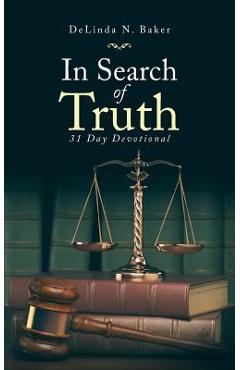Poza produsului In Search of Truth: 31 Day Devotional - Delinda N. Baker