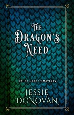 Coperta cărții 'The Dragon's Need - Jessie Donovan'