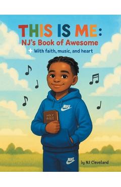 Coperta cărții 'This is Me: NJ's Book of Awesome: + With Faith, Music and Heart - Nj Cleveland'